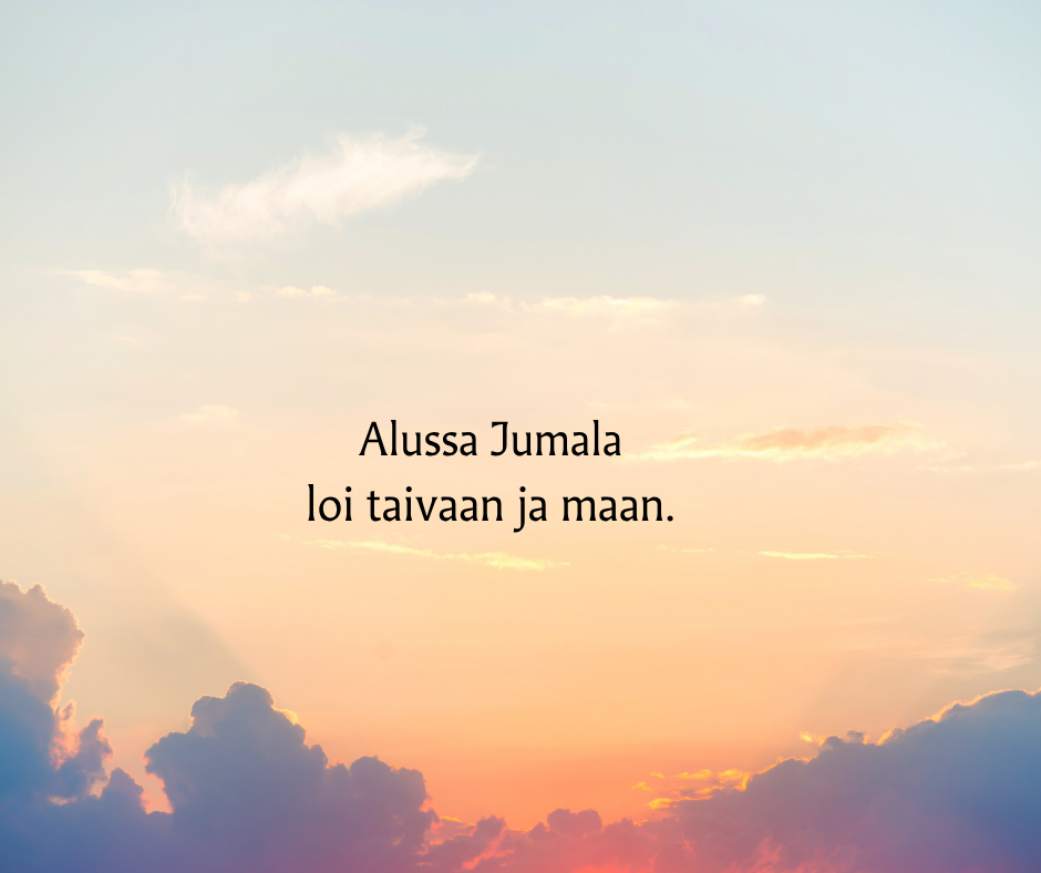 Taivas ja teksti Alussa Jumala loi taivaan ja maan.